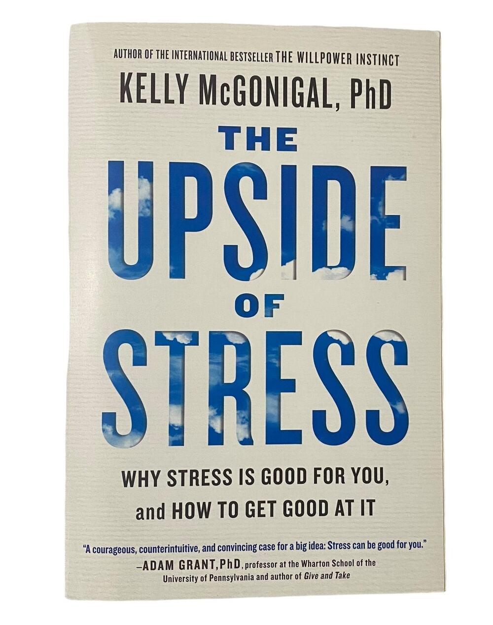 The Upside of Stress : Why Stress Is Good for You, and How to Get Good at It..